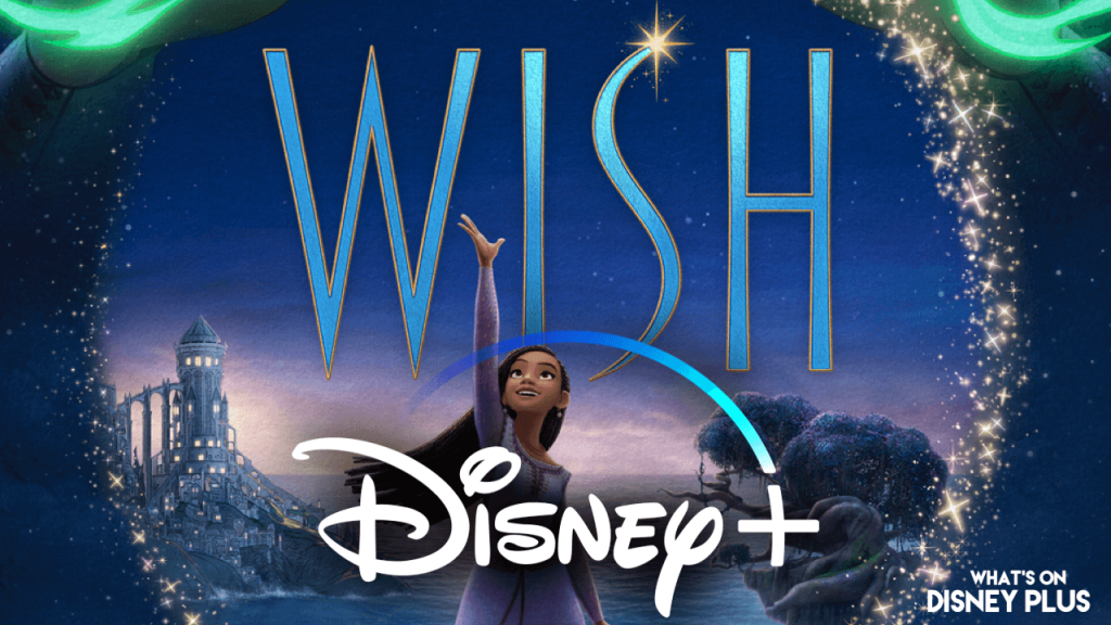 When Is “Wish” Coming To Disney+? – What's On Disney Plus
